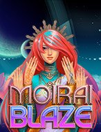 Bí Kíp Chơi Moirai Blaze Slot: Tăng Cơ Hội Thắng Cược Tối Đa