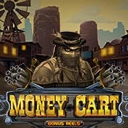 Hướng Dẫn Toàn Diện Chơi Money Cart Slot: Mẹo & Thủ Thuật