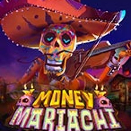 Khám Phá Money Mariachi Infinity Reels Slot: Trải Nghiệm Game Slot Huyền Bí