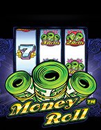 Cuộn Tiền Tài Lộc – Money Roll Slot: Hướng Dẫn Chi Tiết Để Thắng Lớn và Giành Jackpot!