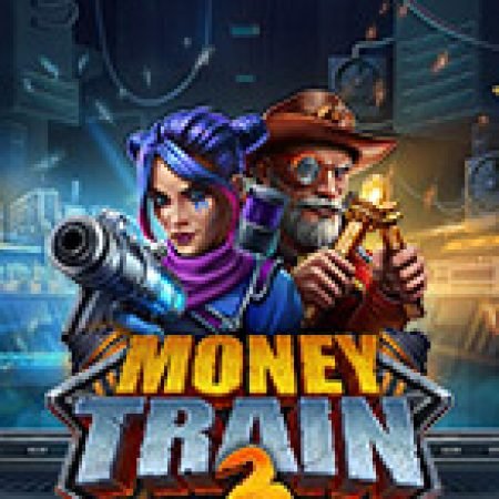 Bí Kíp Chơi Money Train 3 Slot: Tăng Cơ Hội Thắng Cược Tối Đa