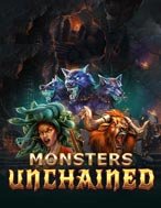 Giới Thiệu Quái Thú Đứt Cương – Monsters Unchained Slot: Kỷ Nguyên Mới Của Trò Chơi Slot