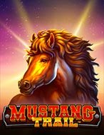 Đường Mòn Mustang – Mustang Trail Slot: Hướng Dẫn Chi Tiết Để Thắng Lớn và Giành Jackpot!