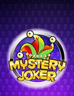 Hộp Quà Bí Ẩn – Mystery Joker Slot: Hướng Dẫn Đầy Đủ Từ A đến Z Cho Người Mới