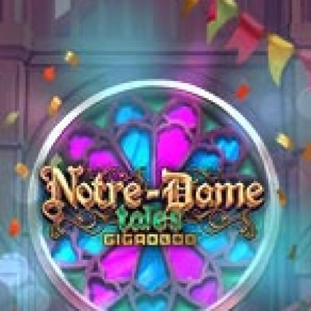 Đánh Giá Notre-Dame Tales Slot: Kỳ Quan Game Slot Mới Nhất