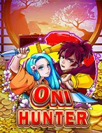 Chiến Thần Săn Quỷ – Oni Hunter Slot: Hướng Dẫn Chi Tiết Để Thắng Lớn và Giành Jackpot!