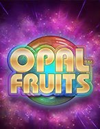 Khám Phá Opal Fruits Slot: Trải Nghiệm Game Slot Huyền Bí