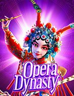 Khám Phá Kinh Kịch Trung Hoa – Opera Dynasty Slot: Trải Nghiệm Game Slot Huyền Bí