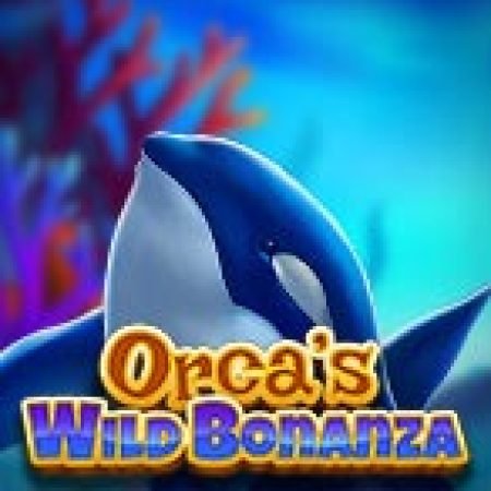 Hướng Dẫn Toàn Diện Chơi Orca’s Wild Bonanza Slot: Mẹo & Thủ Thuật