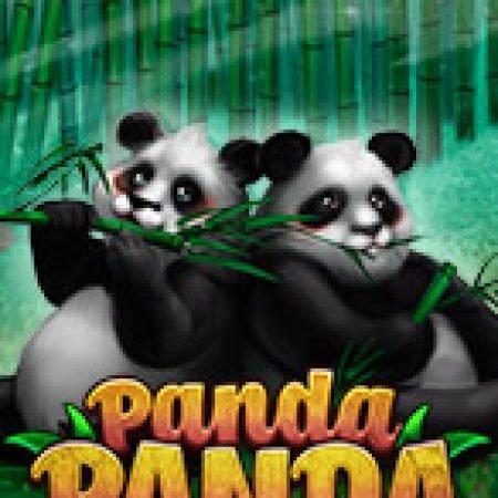 Bí Kíp Chơi Panda Panda Slot: Tăng Cơ Hội Thắng Cược Tối Đa