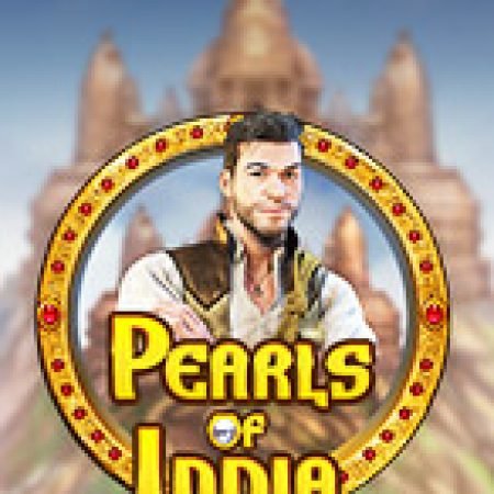 Giới Thiệu Viên Ngọc Ấn Độ – Pearls of India Slot: Kỷ Nguyên Mới Của Trò Chơi Slot