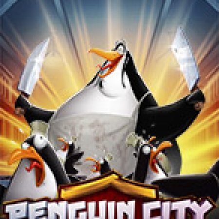 Hướng Dẫn Toàn Diện Chơi Penguin City Slot: Mẹo & Thủ Thuật