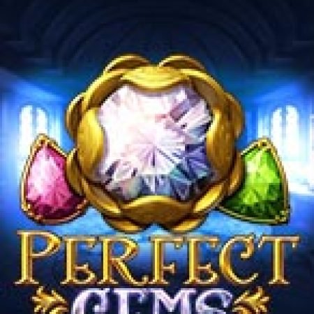 Viên Ngọc Hoàn Hảo – Perfect Gems Slot: Hướng Dẫn Đầy Đủ Từ A đến Z Cho Người Mới