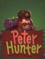 Bí Kíp Chơi Peter Hunter Slot: Tăng Cơ Hội Thắng Cược Tối Đa