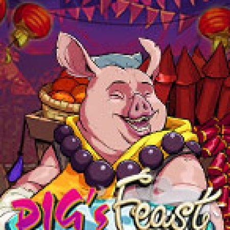 Khám Phá Pig’s Feast Slot: Trải Nghiệm Game Slot Huyền Bí