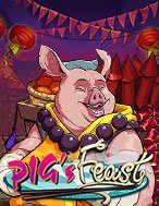 Khám Phá Pig’s Feast Slot: Trải Nghiệm Game Slot Huyền Bí