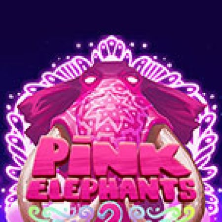 Chơi Pink Elephants 2 Slot Ngay Hôm Nay – Phiêu Lưu Đến Thế Giới Kỳ Diệu!