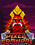 Pixel Samurai Slot: Hướng Dẫn Chi Tiết Để Thắng Lớn và Giành Jackpot!