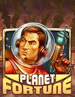 Đánh Giá Khám Phá Vũ Trụ – Planet Fortune Slot: Kỳ Quan Game Slot Mới Nhất