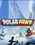 Khám Phá Polar Paws Slot: Trải Nghiệm Game Slot Huyền Bí