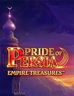 Khám Phá Pride of Persia: Empire Treasures Slot: Trải Nghiệm Game Slot Huyền Bí