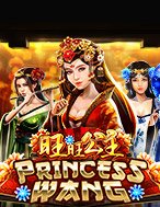 Chơi Princess Wang Slot Ngay Hôm Nay – Phiêu Lưu Đến Thế Giới Kỳ Diệu!