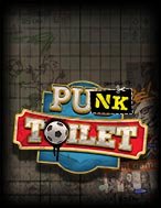 Cách Chinh Phục Nhà Vệ Sinh – Punk Toilet Slot: Chiến Lược và Hướng Dẫn