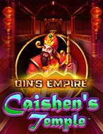 Khám Phá Qin’s Empire: Caishen’s Temple Slot: Trải Nghiệm Game Slot Huyền Bí