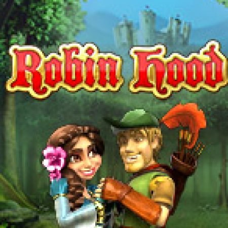 Cách Chinh Phục Robin Hood Slot: Chiến Lược và Hướng Dẫn