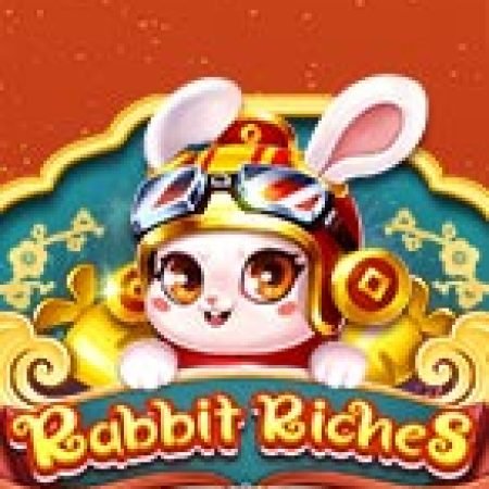 Chơi Rabbit Riches Slot Ngay Hôm Nay – Phiêu Lưu Đến Thế Giới Kỳ Diệu!