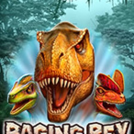 Bí Kíp Chơi Khủng Long Bạo Chúa – Raging Rex Slot: Tăng Cơ Hội Thắng Cược Tối Đa