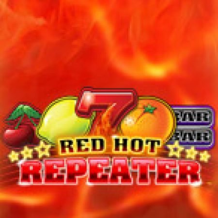 Hướng Dẫn Toàn Diện Chơi Red Hot Repeater Slot: Mẹo & Thủ Thuật