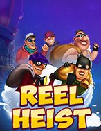 Bí Kíp Chơi Phi Vụ Cướp Đêm – Reel Heist Slot: Tăng Cơ Hội Thắng Cược Tối Đa