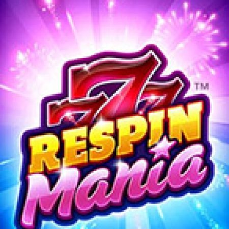 Giới Thiệu Respin Mania Slot: Kỷ Nguyên Mới Của Trò Chơi Slot