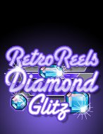 Slot Cổ Điển: Kim Cương – Retro Reels: Diamond Glitz: Hướng Dẫn Chi Tiết Để Thắng Lớn và Giành Jackpot!