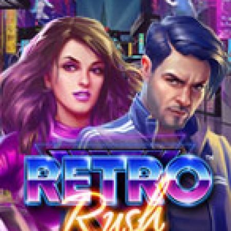 Chơi Retro Rush Slot Ngay Hôm Nay – Phiêu Lưu Đến Thế Giới Kỳ Diệu!