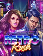 Chơi Retro Rush Slot Ngay Hôm Nay – Phiêu Lưu Đến Thế Giới Kỳ Diệu!