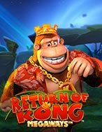 Bí Kíp Chơi Return of Kong Megaways Slot: Tăng Cơ Hội Thắng Cược Tối Đa