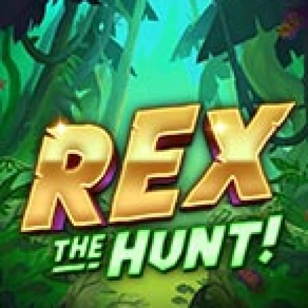 Đánh Giá Rex the Hunt Slot: Kỳ Quan Game Slot Mới Nhất