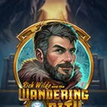 Hướng Dẫn Toàn Diện Chơi Rich Wilde và Thành phố Lang Thang – Rich Wilde and the Wandering City Slot: Mẹo & Thủ Thuật