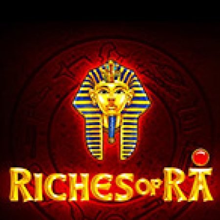 Bí Kíp Chơi Thần Ra Xứ Ai Cập – Riches of RA Slot: Tăng Cơ Hội Thắng Cược Tối Đa