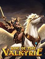 Bí Kíp Chơi Rise of the Valkyrie Slot: Tăng Cơ Hội Thắng Cược Tối Đa