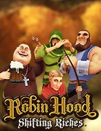 Chơi Cuộc Phiêu Lưu Của Robin Hood – Robin Hood: Shifting Riches Slot Ngay Hôm Nay – Phiêu Lưu Đến Thế Giới Kỳ Diệu!