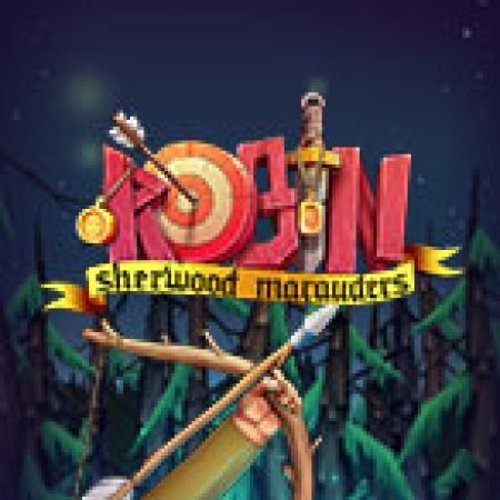 Khám Phá Robin Sherwood Marauders Slot: Trải Nghiệm Game Slot Huyền Bí