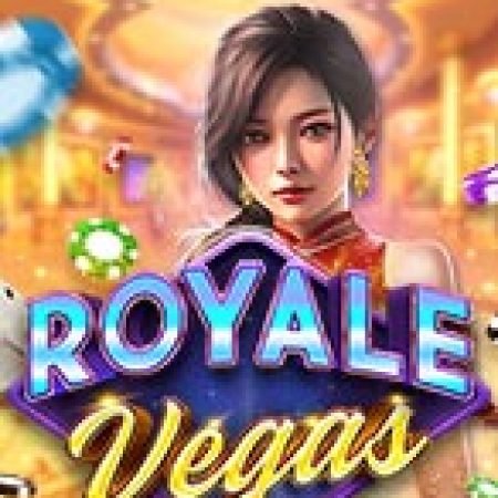 Đánh Giá Royale Vegas Slot: Kỳ Quan Game Slot Mới Nhất