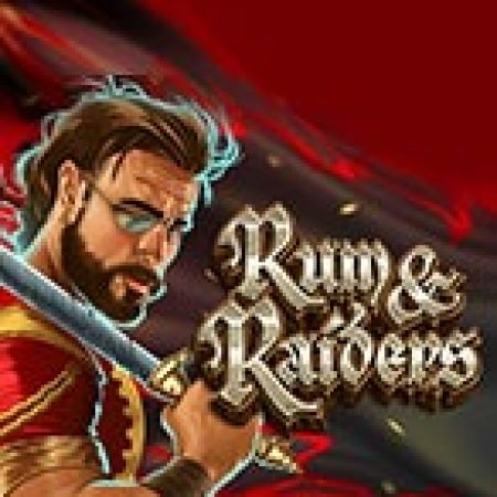 Bí Kíp Chơi Rum and Raiders Slot: Tăng Cơ Hội Thắng Cược Tối Đa