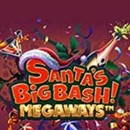 Santa’s Big Bash Megaways Slot: Hướng Dẫn Đầy Đủ Từ A đến Z Cho Người Mới