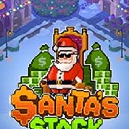 Santa’s Stack Slot: Hướng Dẫn Đầy Đủ Từ A đến Z Cho Người Mới