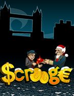 Bí Kíp Chơi Đạo Chích – Scrooge Slot: Tăng Cơ Hội Thắng Cược Tối Đa