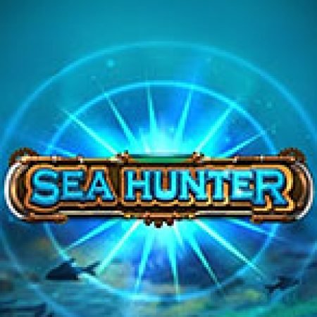 Thợ Săn Biển Sâu – Sea Hunter Slot: Hướng Dẫn Chi Tiết Để Thắng Lớn và Giành Jackpot!